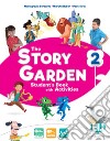 Story garden. Per la Scuola elementare. Ediz. per la scuola. Con e-book. Con espansione online (The). Vol. 2 libro