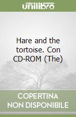 Hare and the tortoise. Con CD-ROM (The) libro