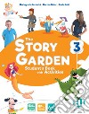 Story garden. Per la Scuola elementare. Ediz. per la scuola. Con e-book. Con espansione online (The). Vol. 3 libro