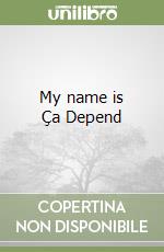 My name is Ça Depend libro