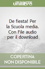 De fiesta! Per la Scuola media. Con File audio per il download