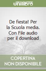 De fiesta! Per la Scuola media. Con File audio per il download libro