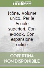 Icône. Volume unico. Per le Scuole superiori. Con e-book. Con espansione online libro