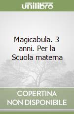 Magicabula. 3 anni. Per la Scuola materna libro