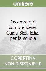 Osservare e comprendere. Guida BES. Ediz. per la scuola