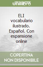 ELI vocabulario ilustrado. Español. Con espansione online libro