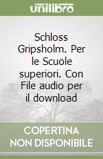 Schloss Gripsholm. Per le Scuole superiori. Con File audio per il download libro