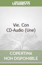 Vie. Con CD-Audio (Une)