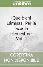 ¡Que bien! Láminas. Per la Scuola elementare. Vol. 1 libro