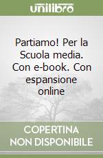 Partiamo! Per la Scuola media. Con e-book. Con espansione online libro