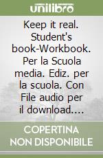 Keep it real. Student's book-Workbook. Per la Scuola media. Ediz. per la scuola. Con File audio per il download. Vol. 2: Extra book libro