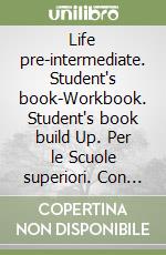 Life pre-intermediate. Student's book-Workbook. Student's book build Up. Per le Scuole superiori. Con Contenuto digitale per download e accesso on line libro