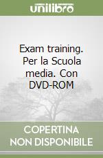 Exam training. Per la Scuola media. Con DVD-ROM