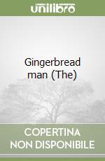 Gingerbread man (The)