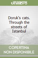 Doruk's cats. Through the streets of Istanbul libro
