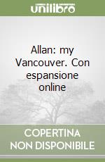 Allan: my Vancouver. Con espansione online