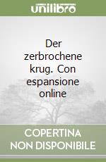 Der zerbrochene krug. Con espansione online