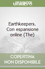 Earthkeepers. Con espansione online (The) libro