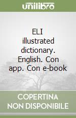 ELI illustrated dictionary. English. Con app. Con e-book libro