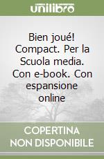 Bien joué! Compact. Per la Scuola media. Con e-book. Con espansione online libro