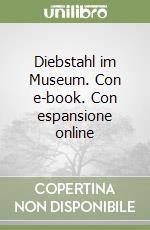Diebstahl im Museum. Con e-book. Con espansione online libro