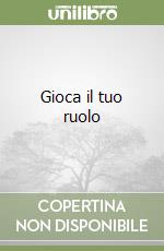 Gioca il tuo ruolo