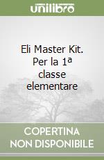 Eli Master Kit. Per la 1ª classe elementare libro