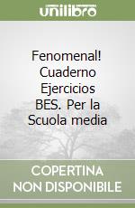 Fenomenal! Cuaderno Ejercicios BES. Per la Scuola media libro