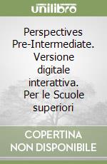 Perspectives Pre-Intermediate. Versione digitale interattiva. Per le Scuole superiori libro