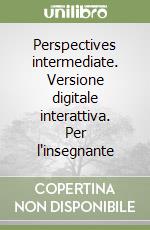 Perspectives intermediate. Versione digitale interattiva. Per l'insegnante libro