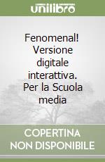 Fenomenal! Versione digitale interattiva. Per la Scuola media libro