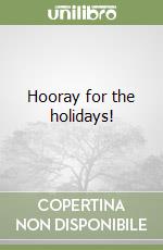 Hooray for the holidays! libro