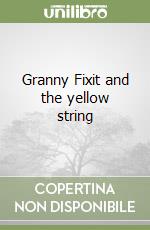 Granny Fixit and the yellow string libro