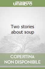 Two stories about soup libro