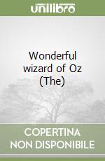 Wonderful wizard of Oz (The) libro