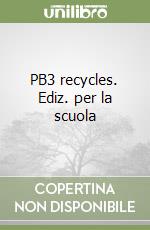 PB3 recycles. Ediz. per la scuola libro