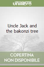 Uncle Jack and the bakonzi tree