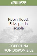 Robin Hood. Ediz. per la scuola