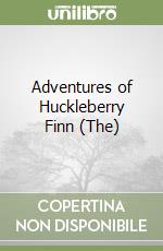 Adventures of Huckleberry Finn (The) libro