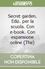 Secret garden. Ediz. per la scuola. Con e-book. Con espansione online (The) libro