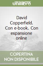 David Copperfield. Con e-book. Con espansione online libro