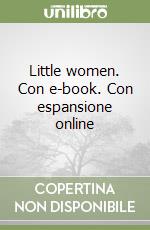 Little women. Con e-book. Con espansione online libro