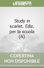 Study in scarlet. Ediz. per la scuola (A)