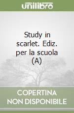 Study in scarlet. Ediz. per la scuola (A) libro