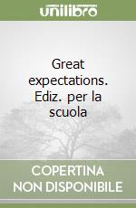 Great expectations. Ediz. per la scuola