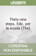 Thirty-nine steps. Ediz. per la scuola (The) libro