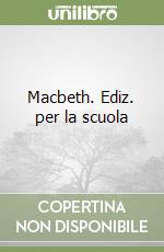 Macbeth. Ediz. per la scuola libro