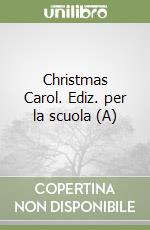 Christmas Carol. Ediz. per la scuola (A) libro