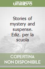 Stories of mystery and suspense. Ediz. per la scuola libro