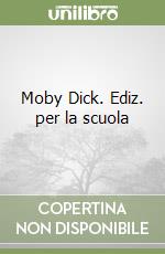 Moby Dick. Ediz. per la scuola libro